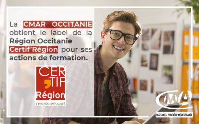 LA CMAR OCCITANIE OBTIENT LA CERTIFICATION CERTIF’RÉGION