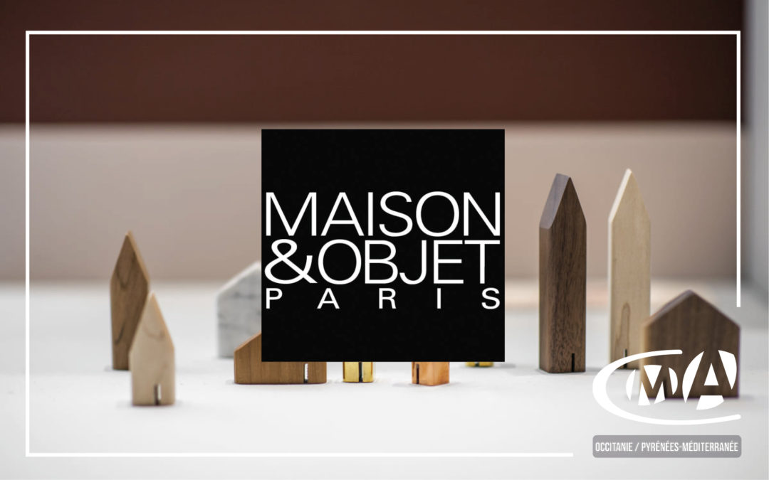 SALON MAISON & OBJET : MISSION EXPLORATOIRE