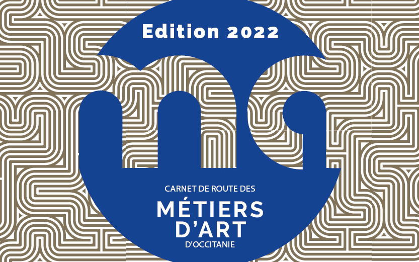 LANCEMENT DE LA ROUTE DES MÉTIERS D’ART D’OCCITANIE 2022