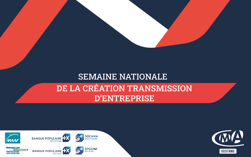 SEMAINE DE LA CRÉATION TRANSMISSION D’ENTREPRISE EN OCCITANIE